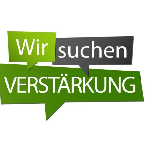 wir suchen Verstärkung